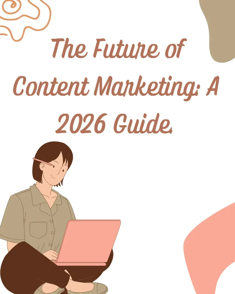 The Future of Content Marketing A 2026 Guide. 2